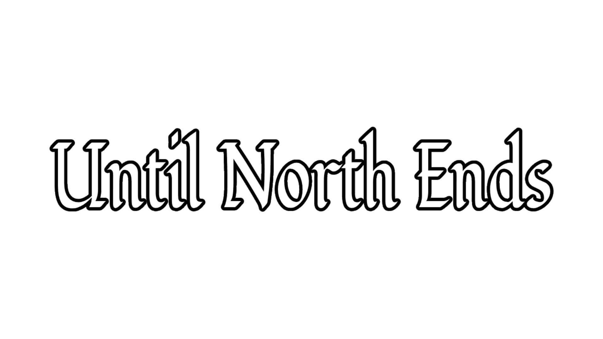 Until North Ends artwork 2