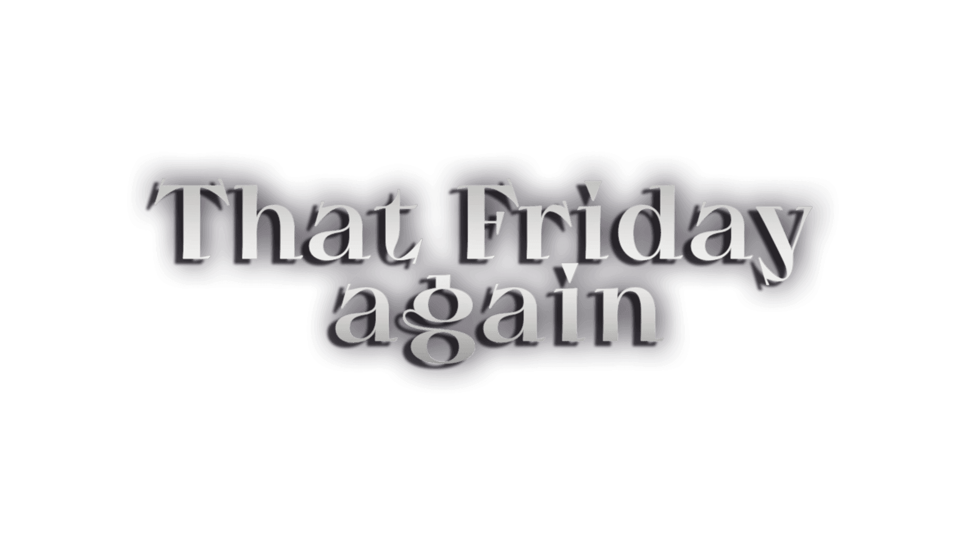 That Friday Again artwork 2