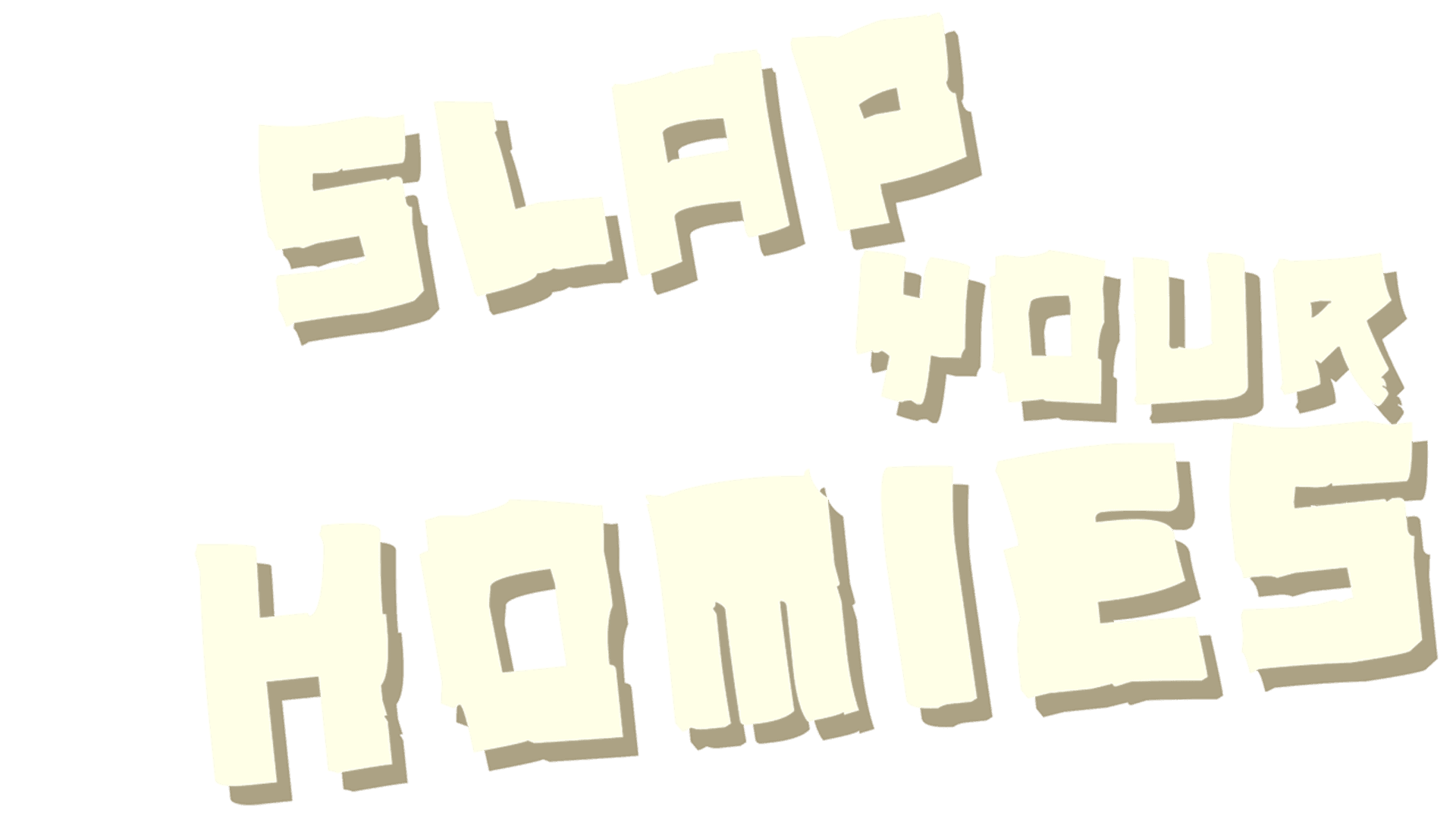 Slap Your Homies artwork 2