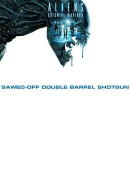 Aliens: Colonial Marines - Sawed-off Double Barrel Shotgun