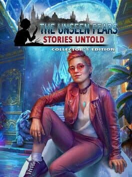 The Unseen Fears: Stories Untold - Collector's Edition