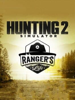 Hunting Simulator 2: A Ranger's Life