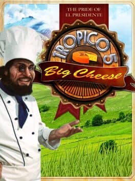 Tropico 5: The Big Cheese
