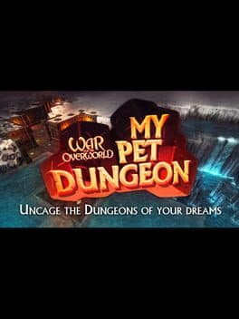 War for the Overworld: My Pet Dungeon