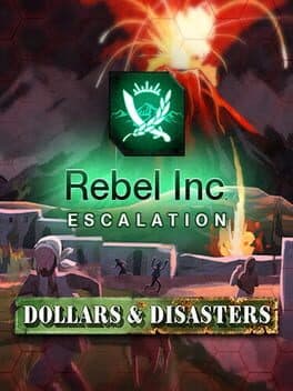 Rebel Inc: Escalation - Dollars & Disasters