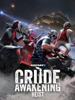 Payday 2: Crude Awakening Heist