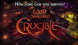 War for the Overworld: Crucible