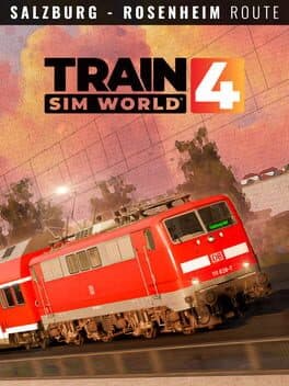 Train Sim World 4: Bahnstrecke Salzburg - Rosenheim Route Add-On