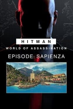 Hitman World of Assassination: Episode - Sapienza