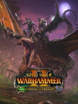 Total War: Warhammer II - The Twisted & The Twilight
