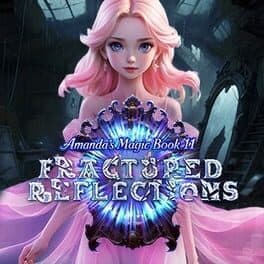 Amanda's Magic Book 11: Fractured Reflections