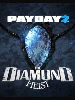 Payday 2: The Diamond Heist