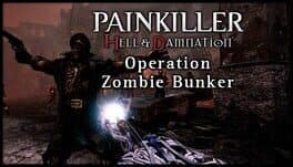 Painkiller: Hell & Damnation - Operation Zombie Bunker