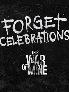 This War of Mine: Forget Celebrations