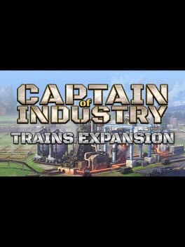 Captain of Industry: Trains Expansion