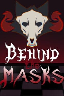 Behind the Masks