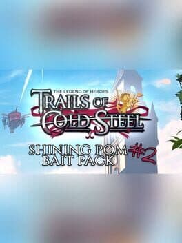 The Legend of Heroes: Trails of Cold Steel - Shining Pom Bait Pack 2