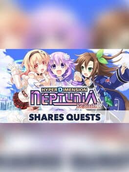 Hyperdimension Neptunia Re;Birth1: Shares Quests
