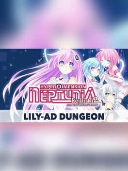 Hyperdimension Neptunia Re;Birth2: Sisters Generation - Lily-ad Dungeon