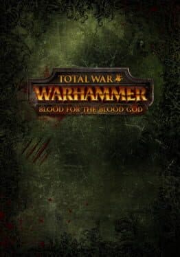 Total War: Warhammer - Blood For the Blood God