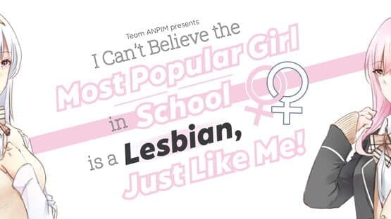 I Can't Believe the Most Popular Girl in School is a Lesbian, Just Like Me! artwork 1