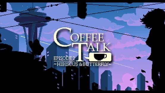 Coffee Talk: Episode 2 - Hibiscus & Butterfly artwork 1