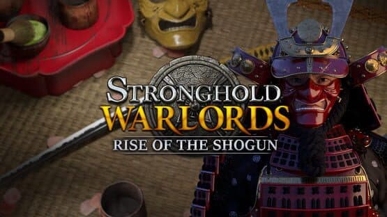 Stronghold: Warlords - Rise of the Shogun Campaign artwork 1