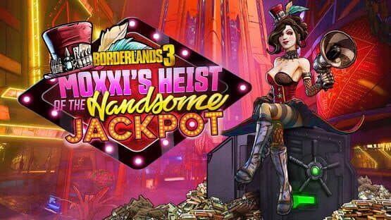 Borderlands 3: Moxxi's Heist of the Handsome Jackpot artwork 1