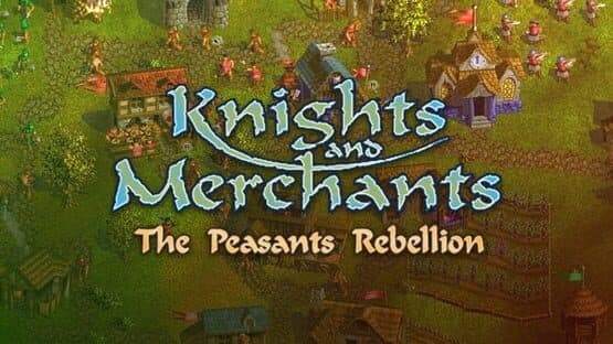 Knights and Merchants: The Peasants Rebellion artwork 1