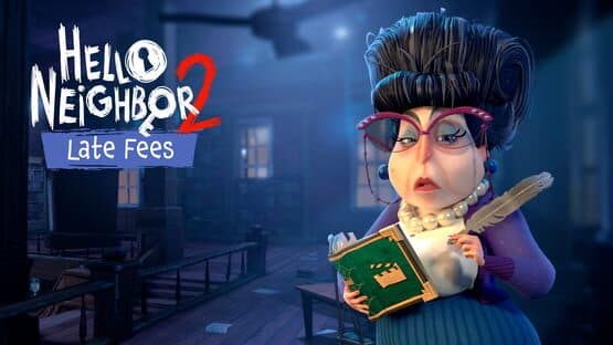 Hello Neighbor 2: Late Fees artwork 1