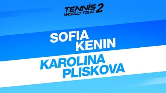 Tennis World Tour 2: Sofia Kenin & Karolina Pliskova artwork 1