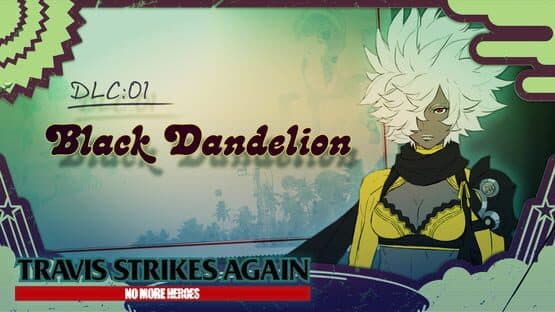 Travis Strikes Again: No More Heroes - Black Dandelion artwork 1