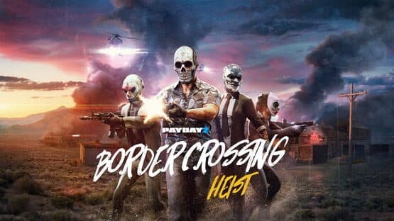 Payday 2: Border Crossing Heist artwork 1