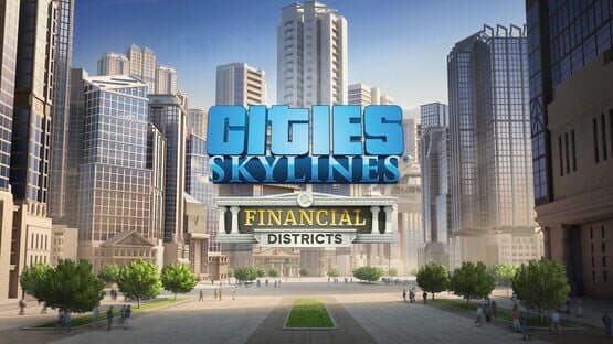 Cities: Skylines - Financial Districts artwork 1