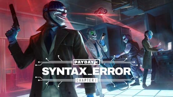 Payday 3: Chapter 1 - Syntax Error artwork 1