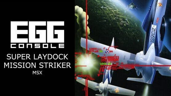 Eggconsole Super Laydock Mission Striker MSX artwork 1