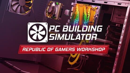 PC Building Simulator: Republic of Gamers Workshop artwork 1