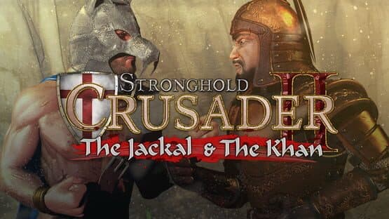 Stronghold Crusader II: The Jackal & The Khan artwork 1