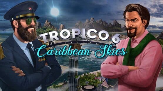 Tropico 6: Caribbean Skies artwork 1