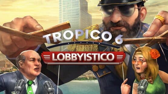 Tropico 6: Lobbyistico artwork 1