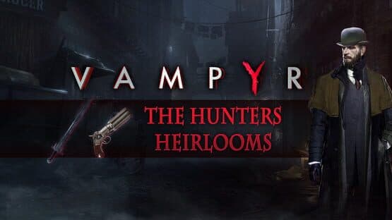 Vampyr: The Hunters Heirlooms artwork 1