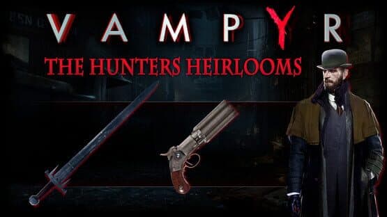 Vampyr: The Hunters Heirlooms screenshot 3