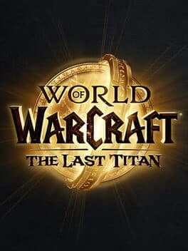 World of Warcraft: The Last Titan