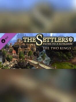 The Settlers 7: Paths to a Kingdom - The Two Kings